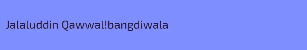 Jalaluddin Qawwal!bangdiwala